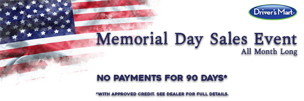 Memorial Day Sales Event All Month Long. No Payments for 90 Days. With approved credit. See dealer for full details