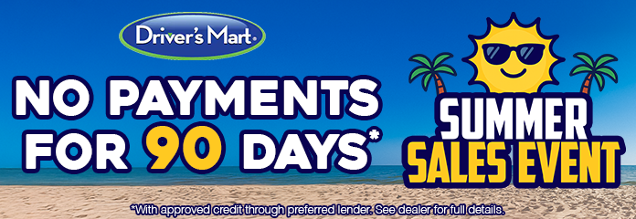 Summer Sales Event. No payments for 90 days, with approved credit through preferred lender. See dealer for full details