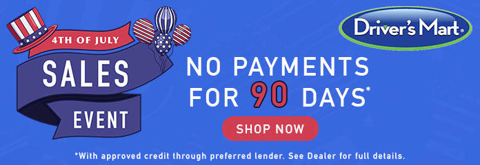 4th of July Sales Event. No payments for 90 days. With approved credit through preferred lender. See dealer for full details
